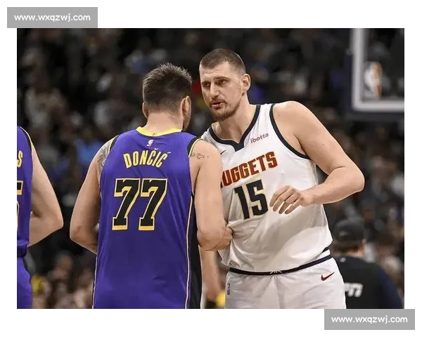 湖人对阵掘金球员数据全解析詹眉约基奇表现对比关键指标赛场影响力